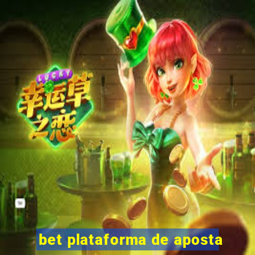 bet plataforma de aposta